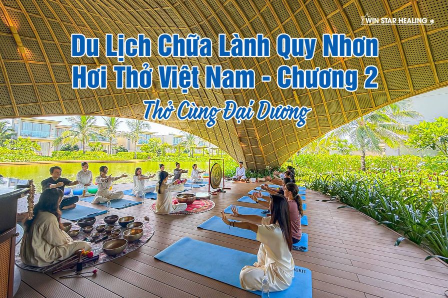 Du Lịch Chữa Lành Quy Nhơn: HƠI THỞ VIỆT NAM – Chương 02 Thở Cùng Đại Dương